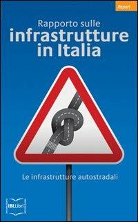 Rapporto sulle infrastrutture in Italia. Le infrastrutture autostradali - copertina