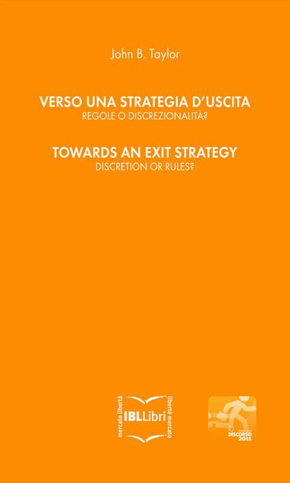 Verso una strategia d'uscita: regole o discrezionalità? // Towards an exit strategy: discretion or rules? [edizione bilingue] - John B. Taylor,David Perazzoni - ebook