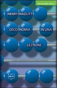 L' economia in una lezione. Capire i fondamenti della scienza economica - Henry Hazlitt - copertina