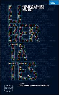 Libertates. Stato, politica e diritto alla prova delle libertà individuali - copertina