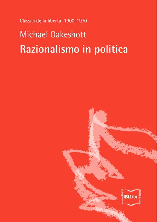 Razionalismo in politica - Michael Oakeshott - ebook