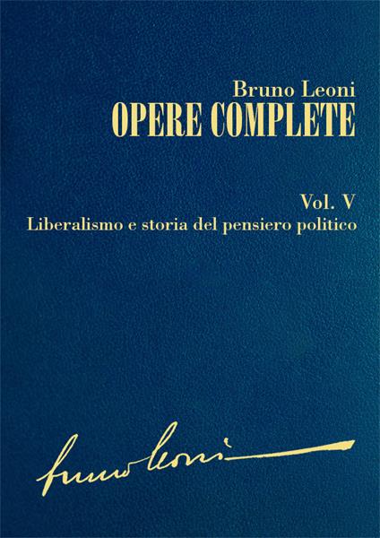 Opere complete. Vol. 5 - Bruno Leoni - ebook