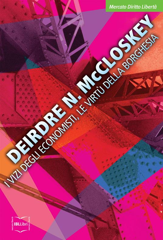 I vizi degli economisti, le virtù della borghesia - Deirdre N. McCloskey,R. Merlini - ebook