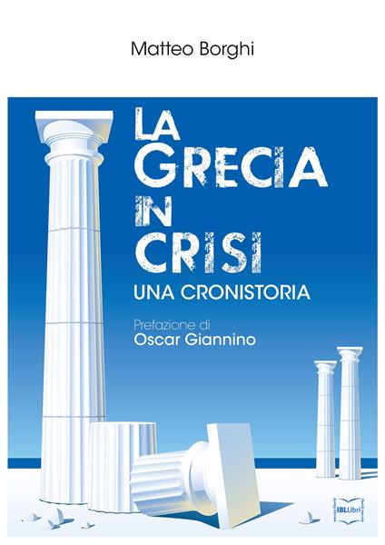 La Grecia in crisi: una cronistoria - Matteo Borghi - ebook