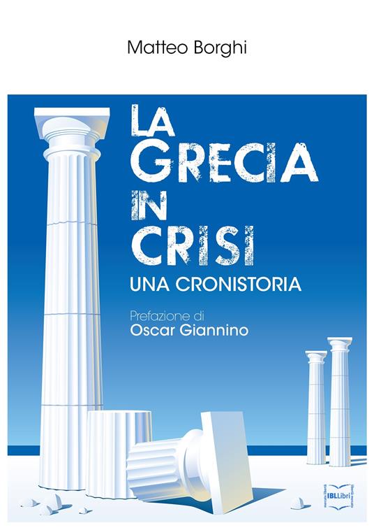 La Grecia in crisi: una cronistoria - Matteo Borghi - ebook
