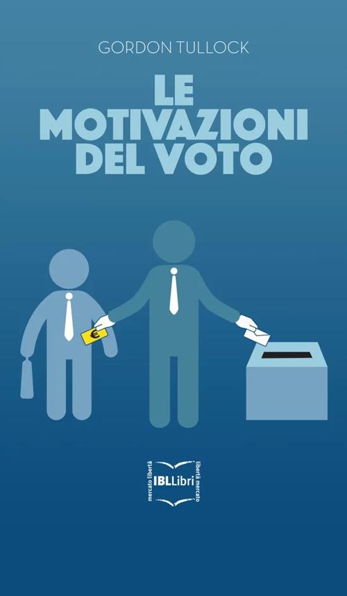 Le motivazioni del voto - Gordon Tullock - copertina