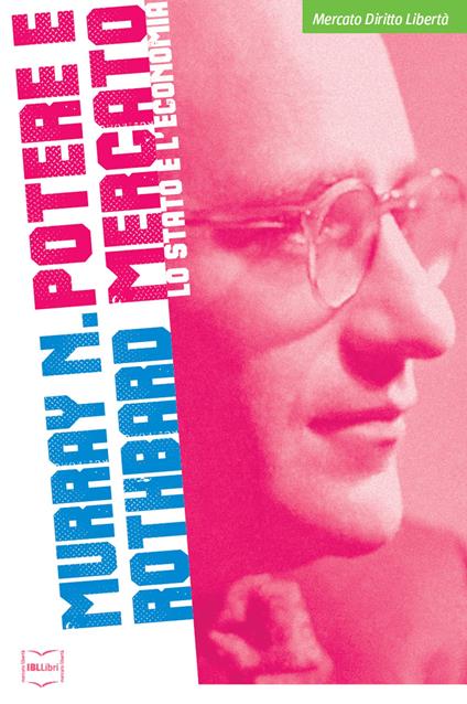 Potere e mercato. Lo Stato e l'economia - Murray N. Rothbard - copertina