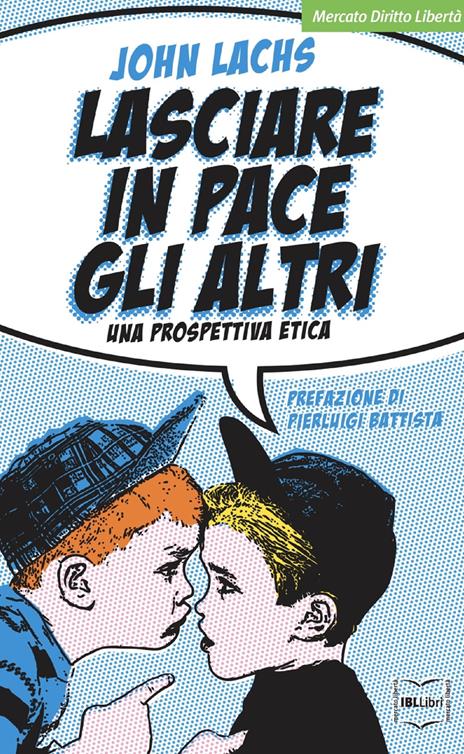 Lasciare in pace gli altri. Una prospettiva etica - John Lachs - copertina