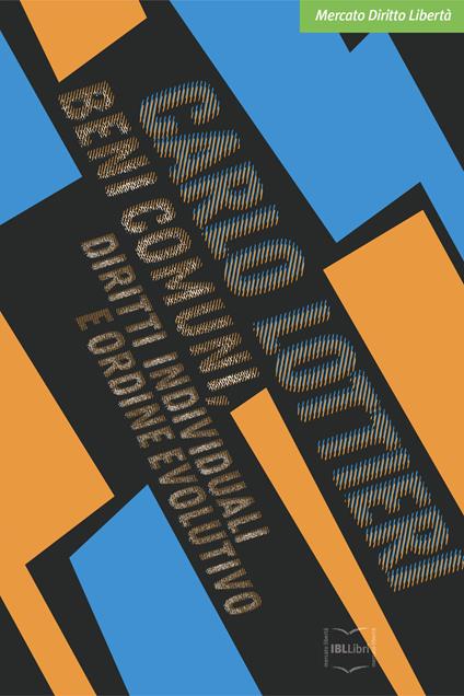 Beni comuni, diritti individuali e ordine evolutivo - Carlo Lottieri - ebook