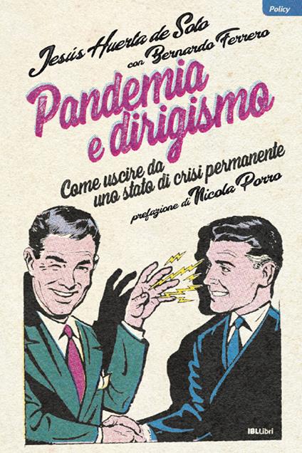 Pandemia e dirigismo. I virus che minacciano le nostre libertà - Jesús Huerta de Soto - copertina