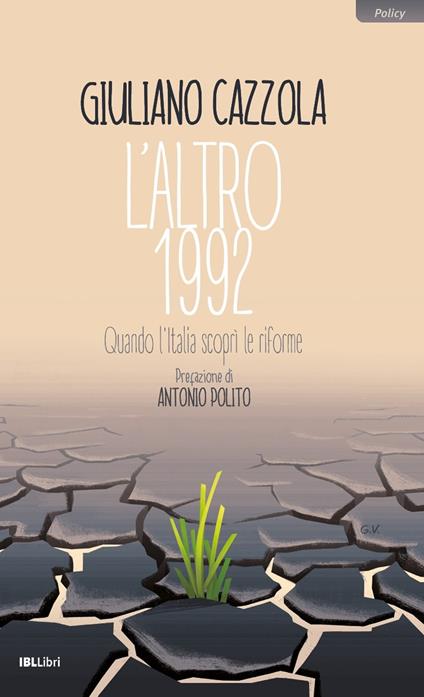 L'altro 1992. Quando l'Italia scoprì le riforme - Giuliano Cazzola - copertina