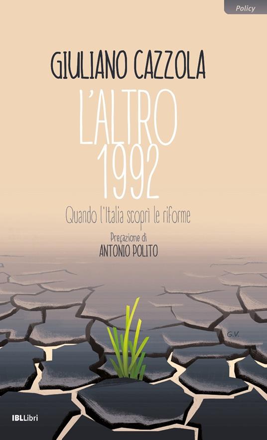 L'altro 1992. Quando l'Italia scoprì le riforme - Giuliano Cazzola - copertina