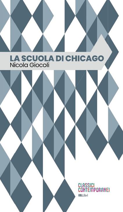 La scuola di Chicago - Nicola Giocoli - copertina