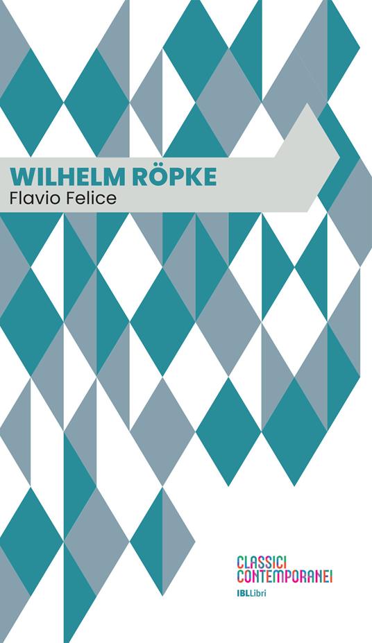 Wilhelm Röpke - Flavio Felice - copertina