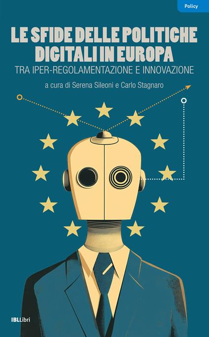 Le sfide delle politiche digitali in Europa. Tra iper-regolamentazione e innovazione - copertina