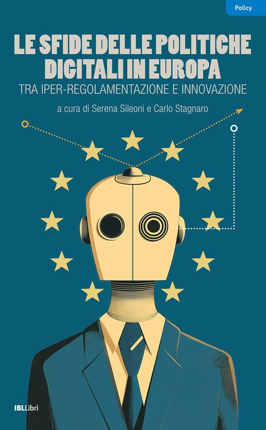 Le sfide delle politiche digitali in Europa. Tra iper-regolamentazione e innovazione - copertina