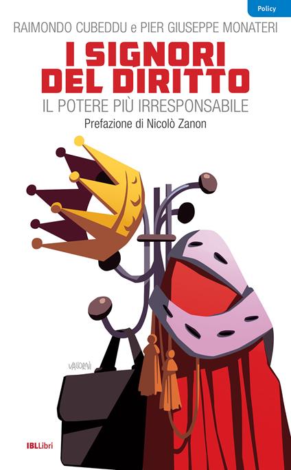 I signori del diritto. Il potere più irresponsabile - Raimondo Cubeddu,Pier Giuseppe Monateri - ebook