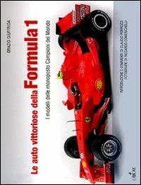 Le auto vittoriose della Formula 1. I modelli delle monoposto campioni del mondo - Orazio Giuffrida - 4