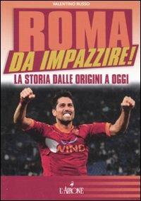 Roma da impazzire! La storia dalle origini a oggi - Valentino Russo - copertina