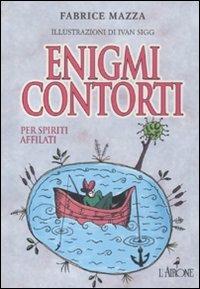 Enigmi contorti - Fabrice Mazza - 6