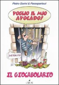 Voglio il mio avocado. Il giocabolario - Pietro Gorini - copertina