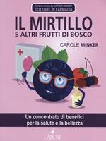 Il mirtillo e altri frutti di bosco. Un concentrato di benefici per la salute e la bellezza