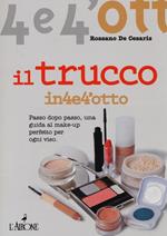 Il trucco. Passo dopo passo una guida al make-up perfetto per ogni viso