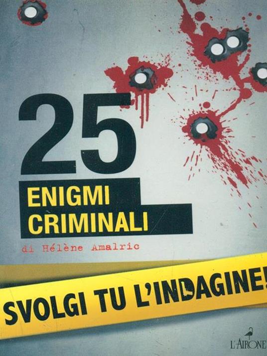 25 enigmi criminali. Svolgi tu l'indagine - Hélène Amalric - 4