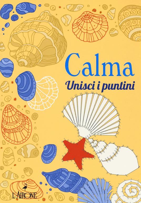 Calma. Unisci i puntini. Ediz. illustrata - copertina