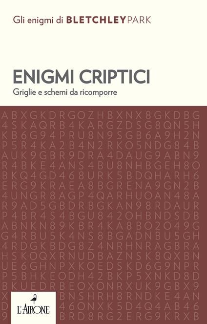 Enigmi criptici. Griglie e schemi da ricomporre - copertina