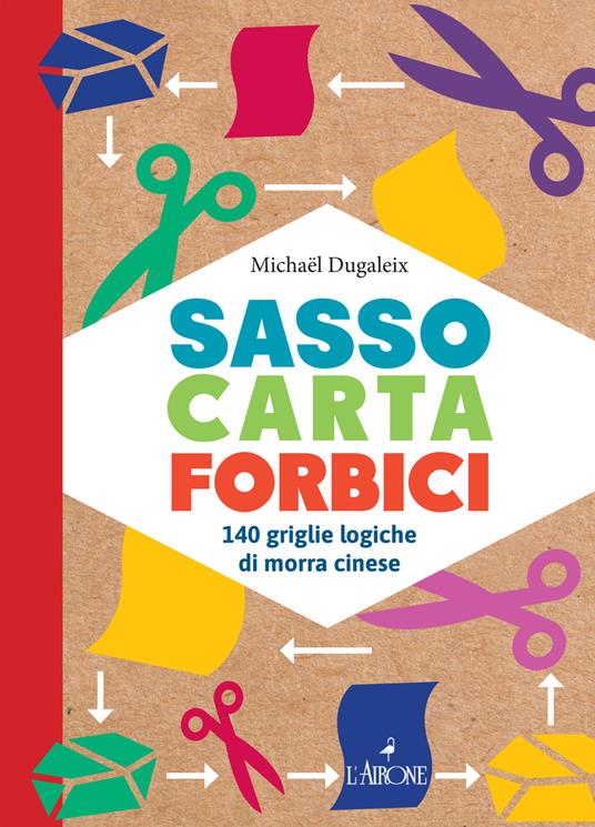 Sasso carta forbici 140 griglie di Morra Cinese - Michael Dugaleix - copertina