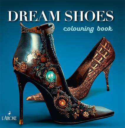 Dreams shoes. Colouring book - copertina