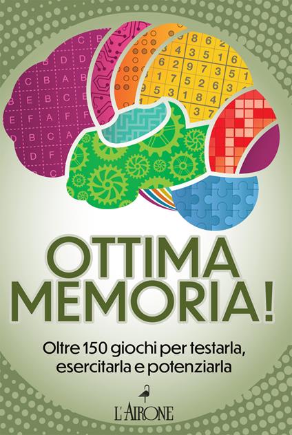 Ottima memoria! Oltre 150 giochi per testarla, esercitarla e potenziarla - copertina
