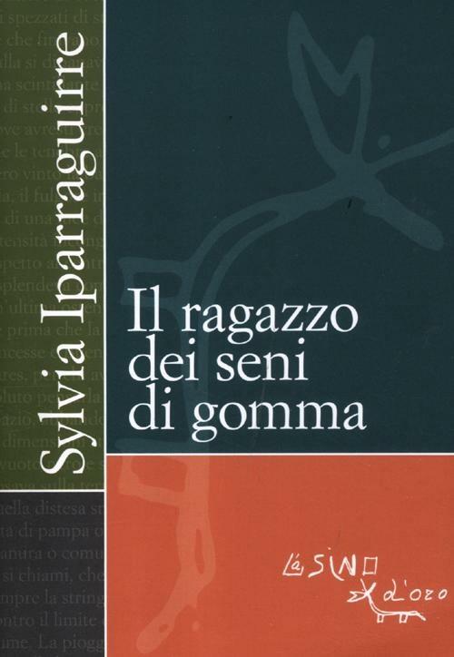 Il ragazzo dei seni di gomma - Sylvia Iparraguirre - copertina
