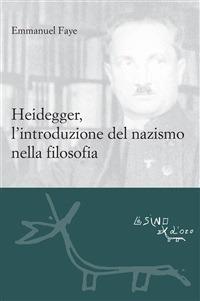 Heidegger, l'introduzione del nazismo nella filosofia - Emmanuel Faye,F. Arra - ebook