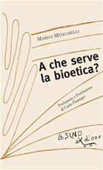 A che serve la bioetica?