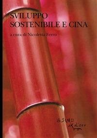 Sviluppo sostenibile e Cina. Le sfide sociali e ambientali nel XXI secolo - Nicoletta Ferro - ebook