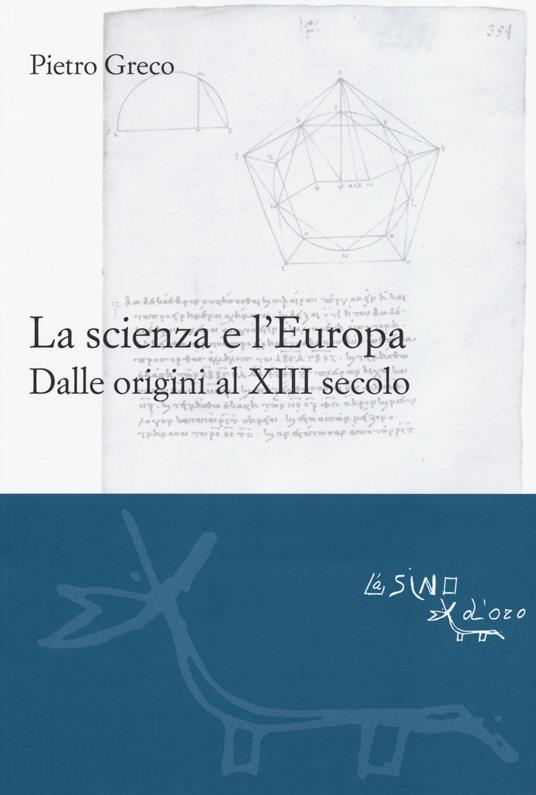 La scienza e l'Europa. Dalle origini al XIII secolo - Pietro Greco - copertina