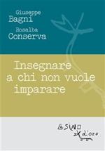 Insegnare a chi non vuole imparare