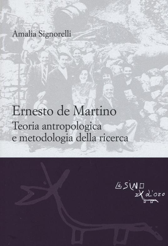 Ernesto De Martino: teoria antropologica e metodologia della ricerca - Amalia Signorelli - copertina