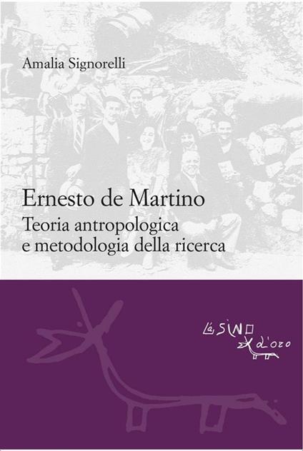 Ernesto De Martino: teoria antropologica e metodologia della ricerca - Amalia Signorelli - ebook