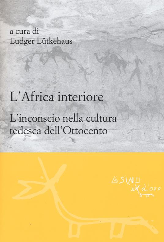 L' Africa interiore. L'inconscio nella cultura tedesca dell'Ottocento - copertina