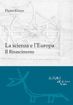 La scienza e l'Europa. Il Rinascimento