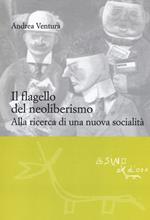 Il flagello del neoliberismo. Alla ricerca di una nuova socialità