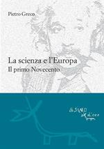 La scienza e l'Europa. Il primo Novecento