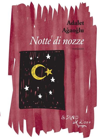 Notte di nozze - Adalet Agaoglu,Fulvio Bertuccelli,Tina Maraucci - ebook