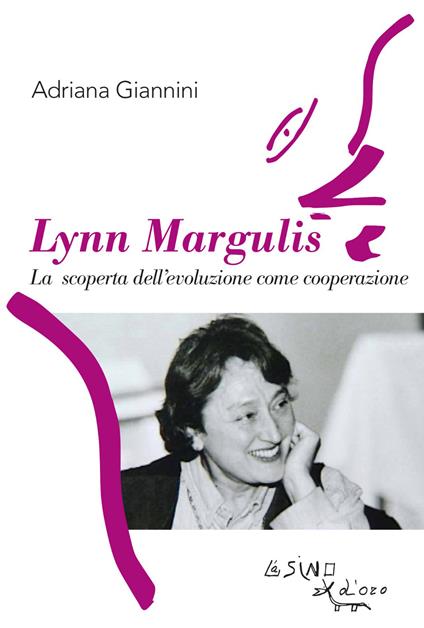Lynn Margulis. La scoperta dell'evoluzione come cooperazione - Adriana Giannini - copertina