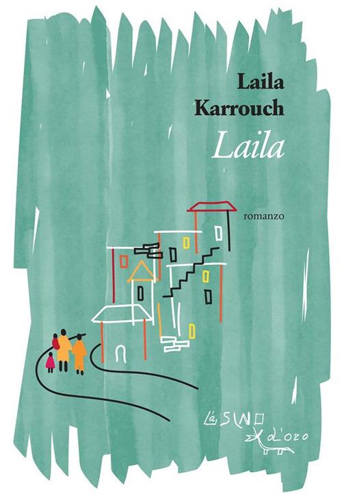 Laila - Laila Karrouch,Monica Palmerini - ebook