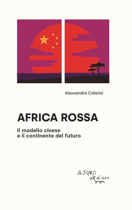 Africa rossa. Il modello cinese e il continente del futuro - Alessandra Colarizi - ebook