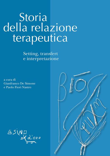 Storia della relazione terapeutica. Setting, transfert e interpretazione - copertina